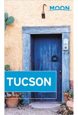 Tucson, Moon Handbooks (2nd ed. June 18)