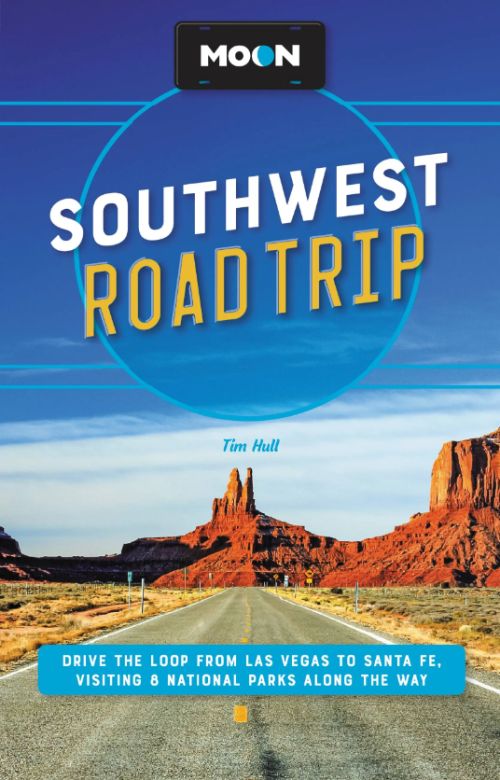 Southwest Road Trip: Drive the Loop from Las Vegas to Santa Fe, Moon (3rd ed May 23)