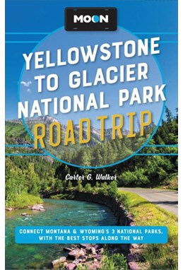 Yellowstone to Glacier National Park Road Trip, Moon (2nd ed Apr 23)