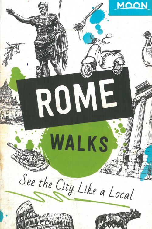 Rome Walks, Moon Handbooks (2nd ed. Jan. 20)
