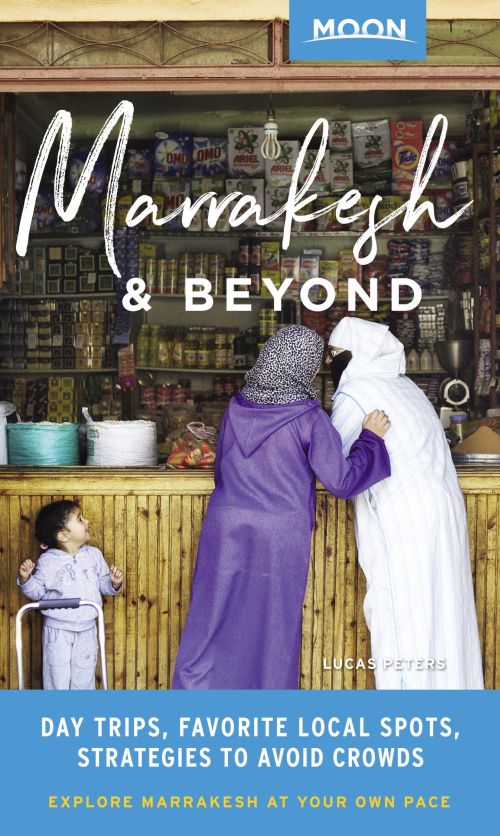 Marrakesh & Beyond: Day Trips, Local Spots, Strategies to Avoid Crowds, Moon Handbooks (1st ed. Mar. 20)