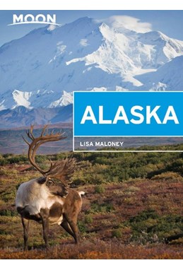 Alaska: Scenic Drives, National Parks, Best Hikes, Moon Handbooks (2nd ed. May 20)