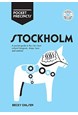 Stockholm Pocket Precincts: A Pocket Guide to the City's Best Cultural Hangouts, Shops, Bars and Eateries