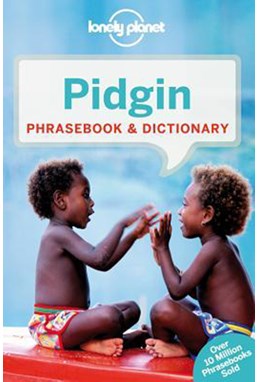 Pidgin Phrasebook & Dictionary*, Lonely Planet (4th ed. Mar. 15)