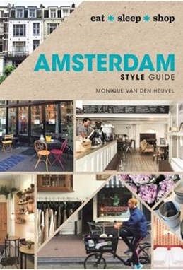 Amsterdam Style Guide: Eat, Sleep, Shop