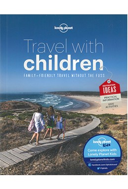 Travel with Children, Lonely Planet (6th ed. July 15)