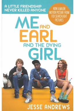 Me and Earl and the Dying Girl (PB) - Film tie-in - B-format