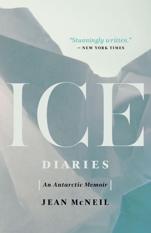 Ice Diaries: An Antartic Memoir (PB) - C-format