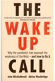 Wake-Up Call, The: Why the pandemic has exposed the weakness of the West - and how to fix it (PB)
