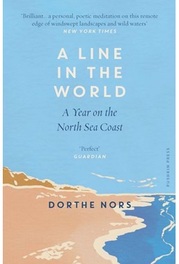 Line in the World, A: A Year on the North Sea Coast (PB) - B-format