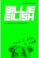 Billie Eilish: From e-girl to Icon: The Unofficial Biography (HB)