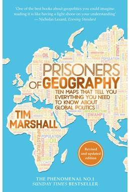 Prisoners of Geography: Ten Maps That Tell You Everything You Need to Know About Global Politics (PB) - B-format