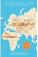 Prisoners of Geography: Ten Maps That Tell You Everything You Need to Know About Global Politics (PB) - B-format