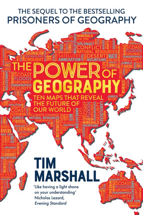 Power of Geography, The: Ten maps that reveal the future of global politics (PB) - C-format