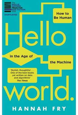 Hello World: How to be Human in the Age of the Machine (PB)