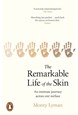 Remarkable Life of the Skin, The: An intimate journey across our surface (PB) - B-format