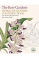 Kew Gardens World of Flowers Colouring Book, The : Over 40 Beautiful Illustrations Plus Colour Guides