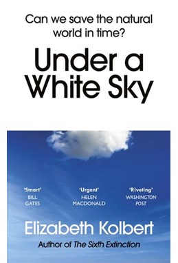 Under a White Sky: Can we save the natural world in time? (PB) - B-format