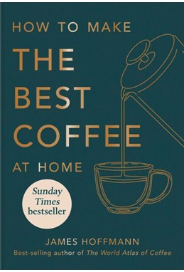 How to Make the Best Coffee at Home (HB)