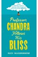 Professor Chandra Follows His Bliss (PB) - C-format