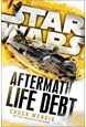 Star Wars: Aftermath : Life Debt (PB) - B-format
