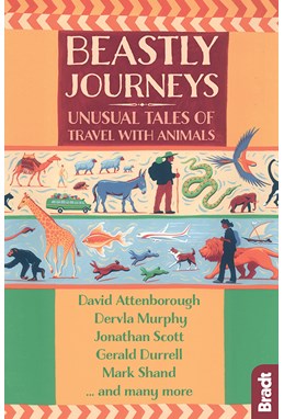 Beastly Journeys: Unusual Tales of Travel with Animals