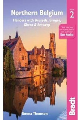 Northern Belgium: Flanders with Brussels, Bruges, Ghent and Antwerp, Bradt Travel Guide (2nd ed. Oct. 19)