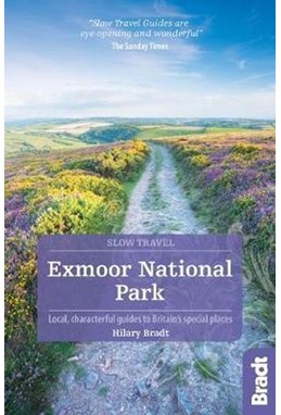 Slow Travel: Exmoor National Park, Bradt Travel Guide (1st ed. Apr. 19)