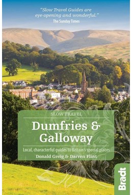 Slow Travel: Dumfries and Galloway, Bradt Travel Guide (2nd ed. Nov. 20)