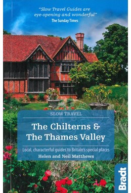 Slow Travel: Chilterns & The Thames Valley, The, Bradt Travel Guide (1st ed. Mar. 19)