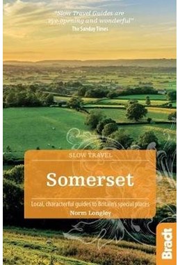Slow Travel: Somerset, Bradt Travel Guide (1st ed. Aug. 19)