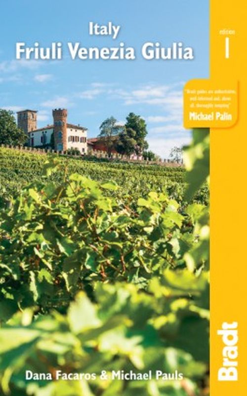 Italy: Friuli Venezia Giulia: Including Trieste, Udine, the Julian Alps and Carnia (1st ed. July 2019)