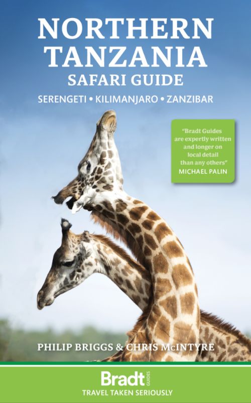 Northern Tanzania Safari Guide: Serengeti, Kilimanjaro, Zanzibar, Bradt Travel Guide (5th ed. 2023)