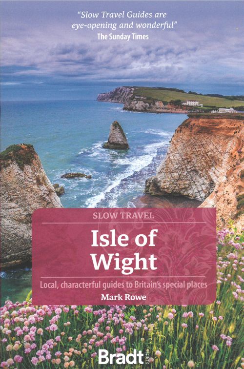 Slow Travel: Isle of Wight, Bradt Travel Guide (1st ed. Mar. 22)