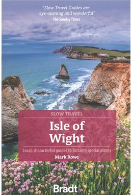 Slow Travel: Isle of Wight, Bradt Travel Guide (1st ed. Mar. 22)