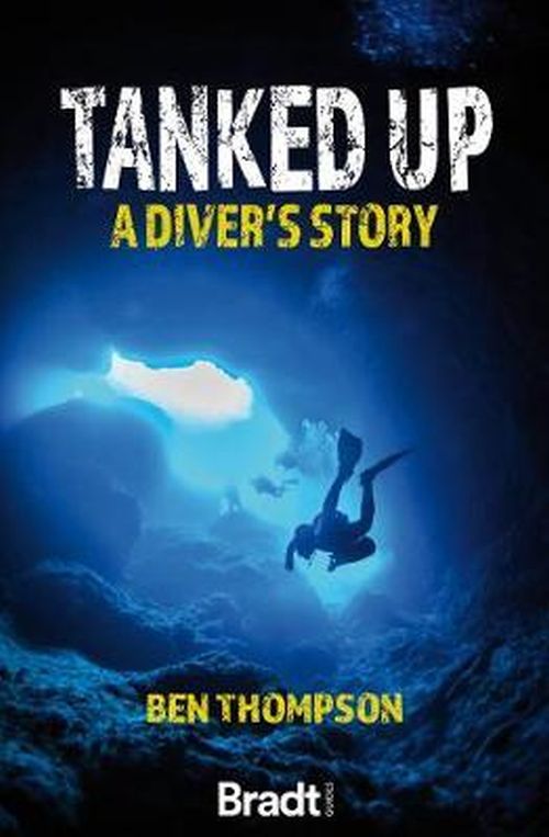 Tanked Up: A Diver's Story, Bradt Travel Literature
