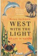 West with the Light: My Life in Nature