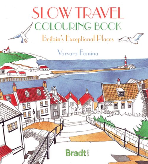 Slow Travel Colouring Book: Britain's Exceptional Places, Bradt