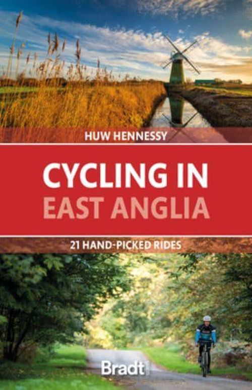 Cycling in East Anglia, Bradt Travel Guide (1st ed. Apr. 22)
