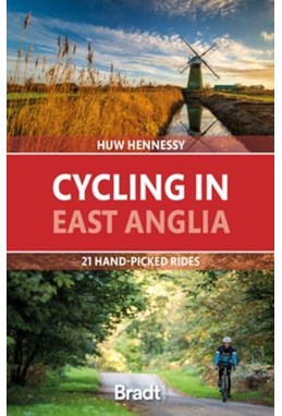 Cycling in East Anglia, Bradt Travel Guide (1st ed. Apr. 22)