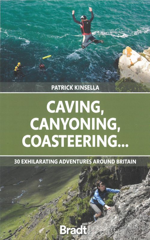 Caving, Canyoning, Coasteering..: 30 exhilarating adventures around Britain (1st ed. July 23)