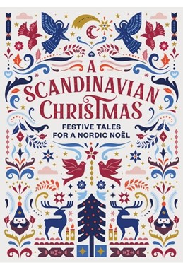 Scandinavian Christmas, A: Festive Tales for a Nordic Noel (HB)