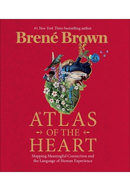 Atlas of the Heart: Mapping Meaningful Connection and the Language of Human Experience (HB)