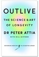 Outlive: The Science and Art of Longevity (HB)