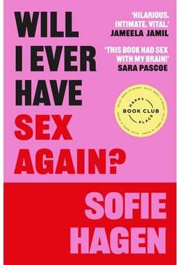 Will I Ever Have Sex Again?: A disarmingly honest and funny exploration of sex (and those who aren't having it) (PB)