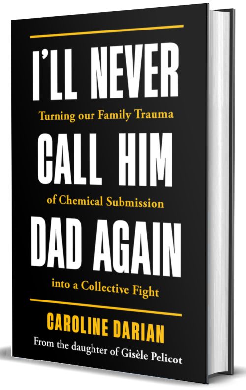 I'll Never Call Him Dad Again: The trial of Gisele Pelicot (PB) - C-format