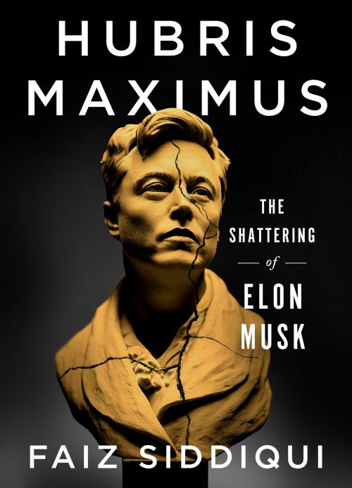 Hubris Maximus: The Shattering of Elon Musk (PB) - C-format