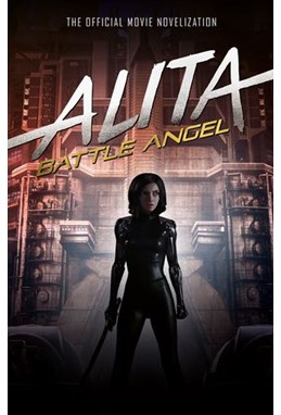 Alita: Battle Angel - The Official Movie Novelization (PB)