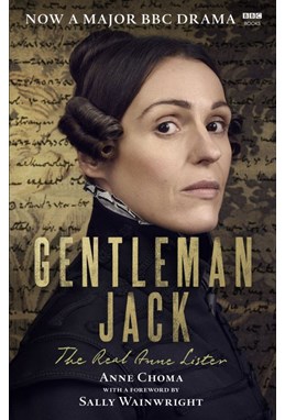 Gentleman Jack: The Real Anne Lister (PB) - TV tie-in - B-format