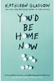 You'd Be Home Now (PB) - B-format